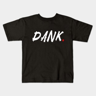 Dank Kids T-Shirt